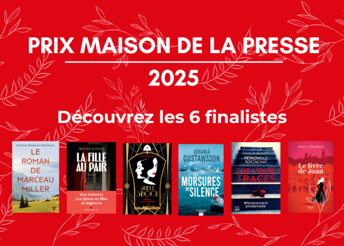 Les 6 finalistes du Prix Maison de la Presse 2025 
