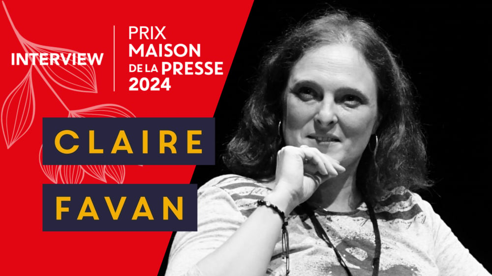 Entretien avec Claire Favan, finaliste du Prix Maison de la Presse 2024