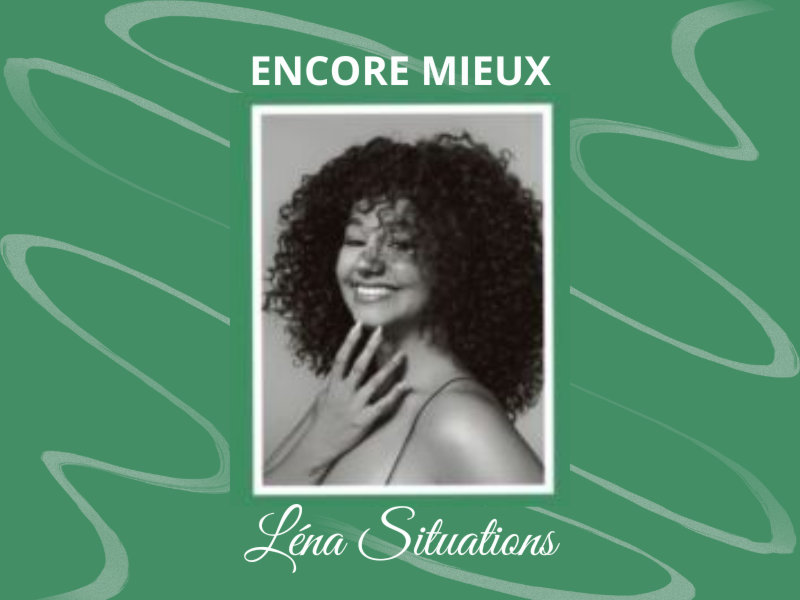 Encore Mieux, Léna Situations : Les 5 leçons de vie à retenir du livre 