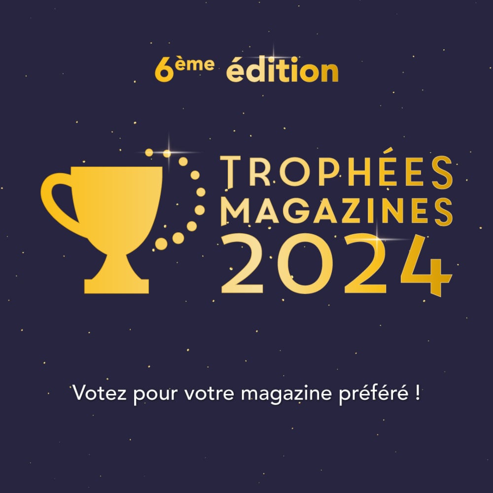 La 6ème édition des Trophées Magazines est lancée