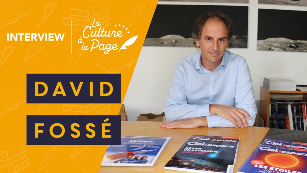 Entretien avec David Fossé, rédacteur en chef adjoint du magazine Ciel & Espace