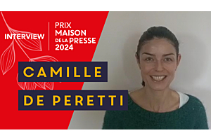 Entretien avec Camille de Peretti, finaliste du Prix Maison de la Presse 2024