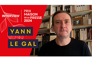 Entretien avec Yann Le Gal, finaliste du Prix Maison de la Presse 2024