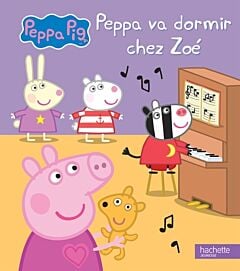 Peppa Pig - Peppa va dormir chez Zoé