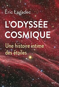 L'Odyssée cosmique. Une histoire intime des étoiles