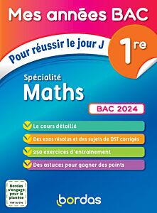 Mes années Bac Pour réussir le jour J Spécialité Maths 1re BAC 2024