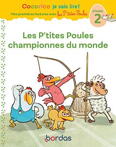 Cocorico Je sais lire ! premières lectures avec les P'tites Poules - Les P'tites Poules championnes du Monde
