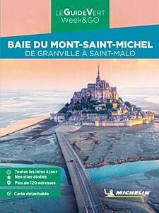 Guide Vert Week&GO Baie du Mont-Saint-Michel. De Granville à Saint-Malo Michelin