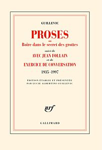 Proses ou boire dans le secret des grottes/Avec Jean Follain/Exercice de conversation (1935-1997)