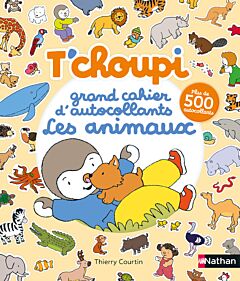 T'choupi - Grand cahier d'autocollants special animaux