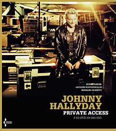 Johnny Hallyday private access - à ses côtés en coulisses