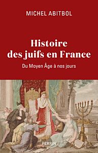 Histoire des Juifs en France - Du Moyen Âge à nos jours