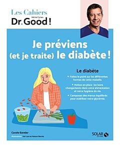 Cahier Dr Good ! - Je préviens (et je traite) le diabète !