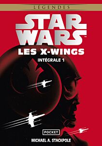 Star Wars Intégrale Les X-Wings tome 1