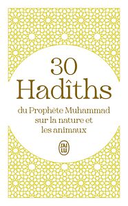 30 Hadîths du Prophète Muhammad sur la nature et les animaux