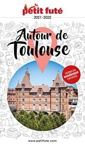 Guide Autour de Toulouse 2021-2022 Petit Futé