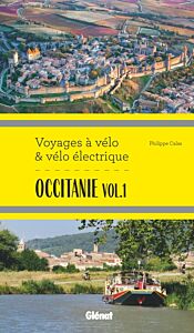 Occitanie vol.1 Voyages à vélo et vélo électrique