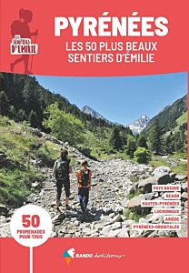 Pyrénées, les 50 plus beaux Sentiers d'Emilie (3e ed)