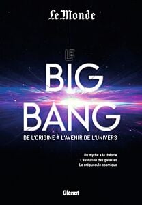 Le Big Bang de l'origine à l'avenir de l'univers