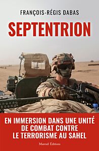 SEPTENTRION - En immersion dans une unité de combat contre le terrorisme au Sahel