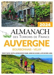 Almanach des Terroirs de France Auvergne Bourbonnais - Velay  2024