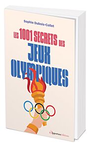 Les 1001 secrets des Jeux Olympiques