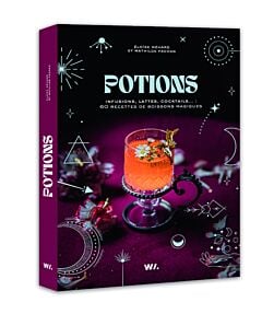 Potions - Infusions, lattes, cocktails... : 60 recettes de boissons magiques