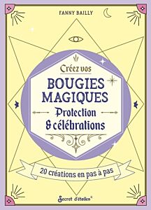 Bougies magiques. Protections et célébrations - 20 créations ensorcelantes