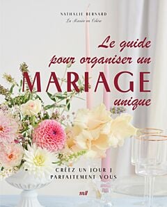 Le guide pour organiser un mariage unique
