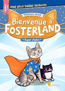 Bienvenue à Fosterland ! - Super chaton
