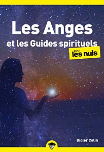 Les anges et les guides spirituels pour les Nuls, poche