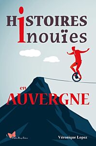 Histoires inouïes en Auvergne