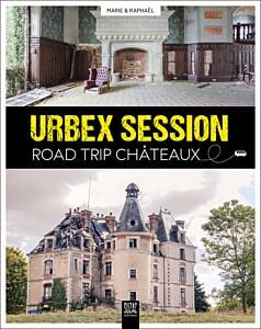 Urbex Session, road trip Châteaux