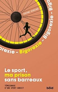 Bigorexie - Le sport, ma prison sans barreaux