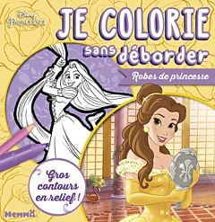 Disney Princesses - Je colorie sans déborder - Robes de princesse