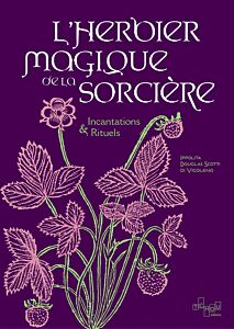 L'Herbier magique de la Sorcière - Incantations & Rituels
