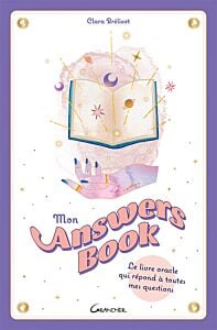Mon Answers Book - Le livre oracle qui répond à toutes mes questions