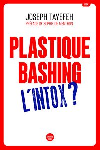 Plastique Bashing : L'intox ?