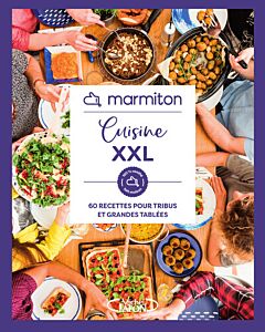 Marmiton - Cuisine XXL - 60 recettes pour tribus et grandes familles