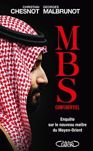 MBS confidentiel - Enquête sur le nouveau maître du Moyen-Orient