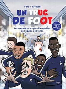 Un truc de foot - Spécial anecdotes sur l'équipe de France