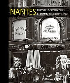 Nantes histoires des vieux cafés et commerces