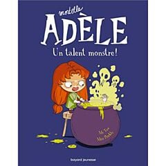 Mortelle Adèle Tome 6 - Un talent monstre !