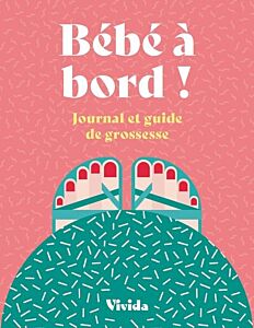 Bébé à bord ! - Journal et guide de grossesse