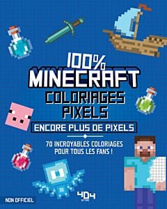Coloriages pixels 100% Minecraft - encore plus de pixels !