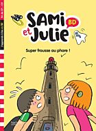 Sami et Julie BD Fin de CP- CE1 - Super frousse au phare