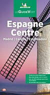 Guide Vert Espagne Centre. Madrid, Castille, Estrémadure