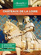Guide Vert Week&GO Châteaux de la Loire. De Chambord à Chinon