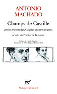 Champs de Castille / Poésies de la guerre / Solitudes, Galeries et autres poèmes