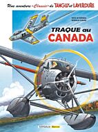 Une aventure Classic de Tanguy & Laverdure  - Tome 6 - Traque au Canada